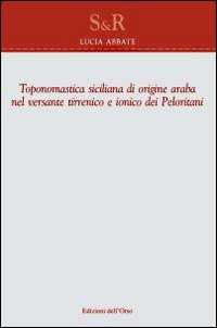 Toponomastica siciliana di origine araba nel versante tirrenico e ionico dei Peloritani