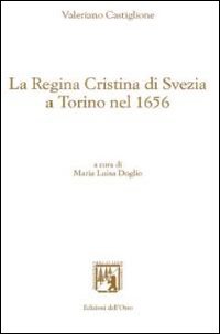 La regina Cristina di Svezia a Torino nel 1656
