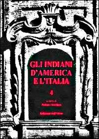 Gli indiani d'America e l'Italia. Vol. 4
