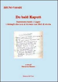 Du Bald Kaputt. Rammemorando i lager i dettagli che non si trovano nel libri di storia