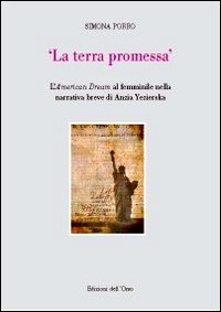 La terra promessa. L'american dream al femminile nella narrativa breve di Anzia Yezierska