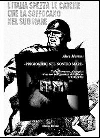 «Prigionieri nel nostro mare». Il Mediterraneo, gli inglesi e la non belligeranza del «Duce» (1939-1940)