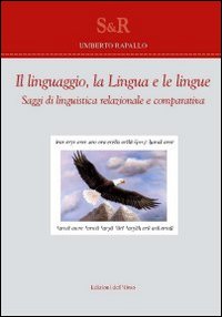 Il linguaggio, la lingua e le lingue. Saggi di linguistica relazionale e comparativa