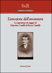 L'emozione dell'avventura. Le esperienze di viaggio di Giacomo Carelli di Rocca Castello