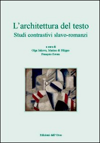 L'architettura del testo. Studi contrastivi slavo-romanzi. Atti del 3° Convegno internazionale di linguistica... Ediz. italiana, francese e russa