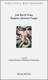 Respirare attraverso l'acqua (antologia poetica). Testo portoghese a fronte. Ediz. multilingue