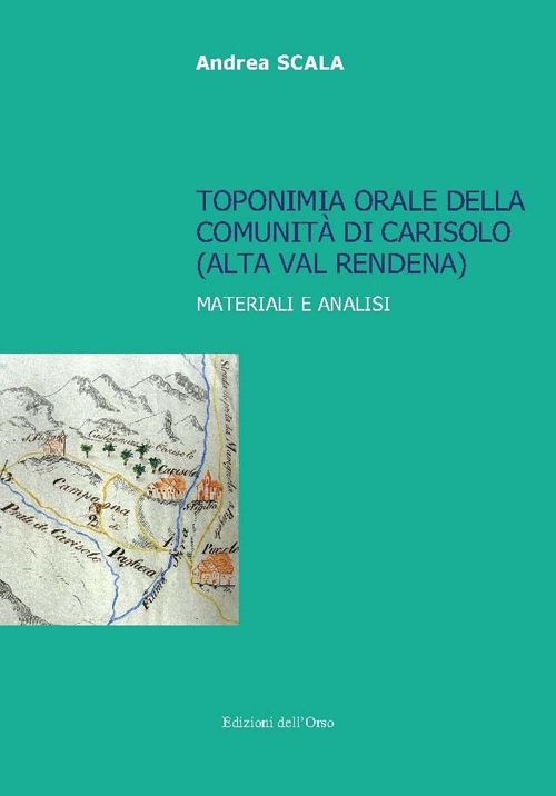 Toponimia orale della comunità di Carisolo (alta val Rendena). Materiali e analisi