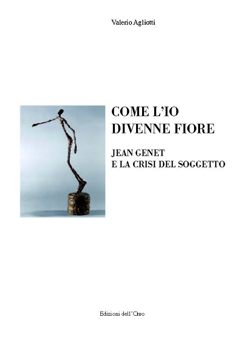 Come l'io divenne fiore. Jean Genet e la crisi del soggetto