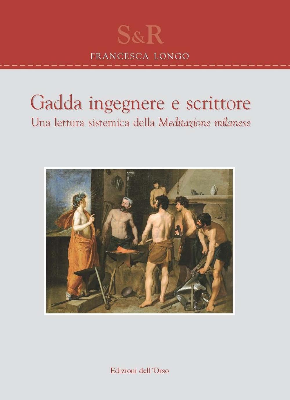 Gadda ingegnere e scrittore. Una lettura sistematica della meditazione milanese