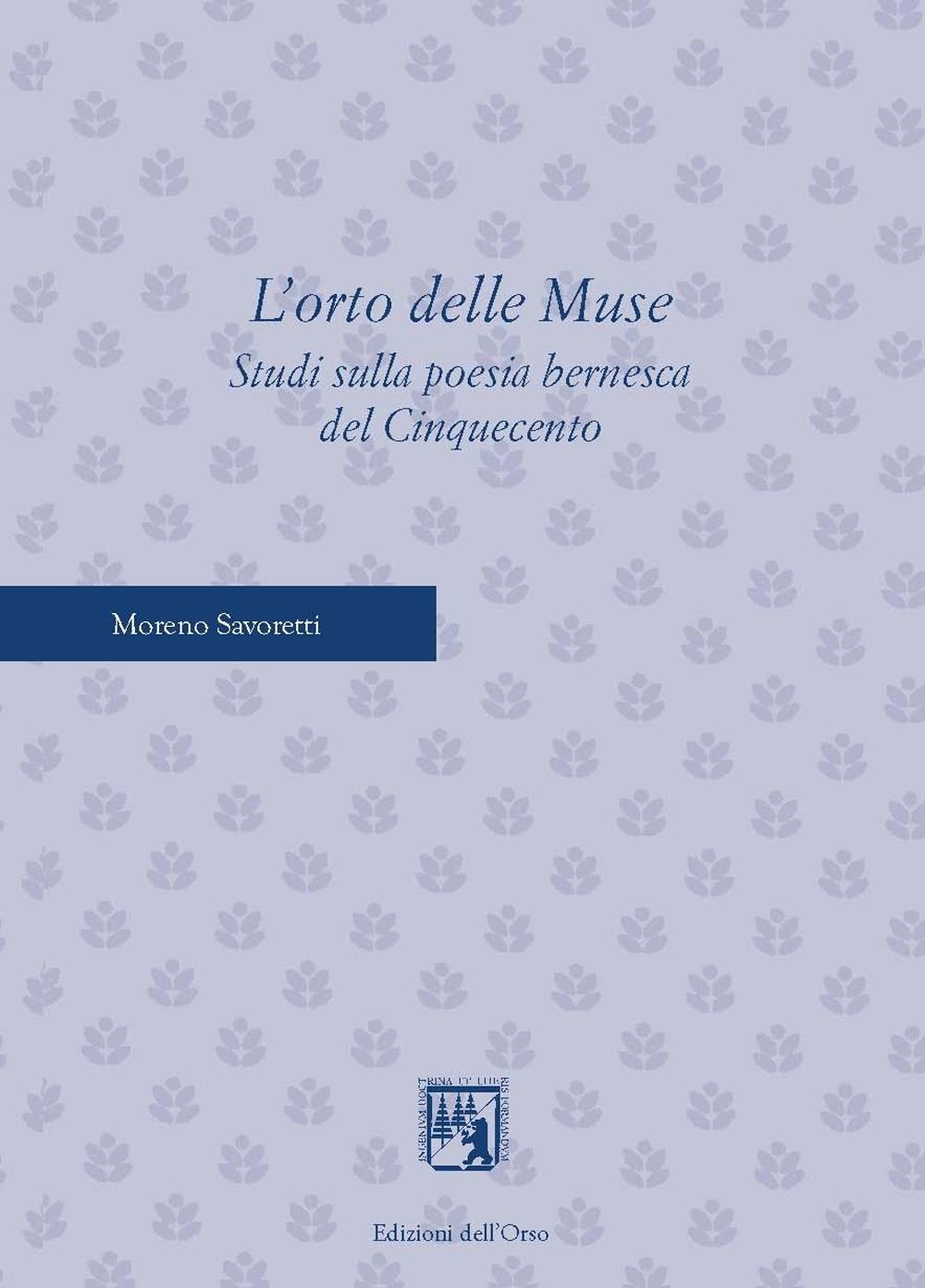 L'orto delle muse. Studi sulla poesia bernesca del cinquecento