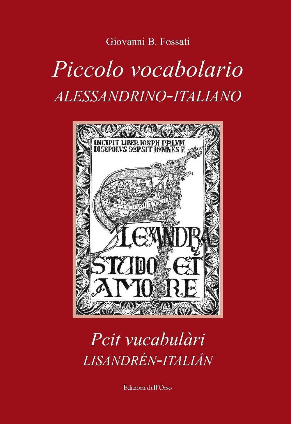 Piccolo vocabolario alessandrino-italiano-Pcit vucabulàri lisandrén-italiân