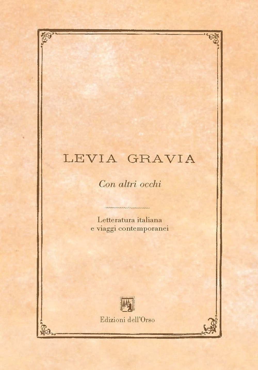 Levia gravia. Con altri occhi. Letteratura italiana e viaggi contemporanei (2015). Vol. 17