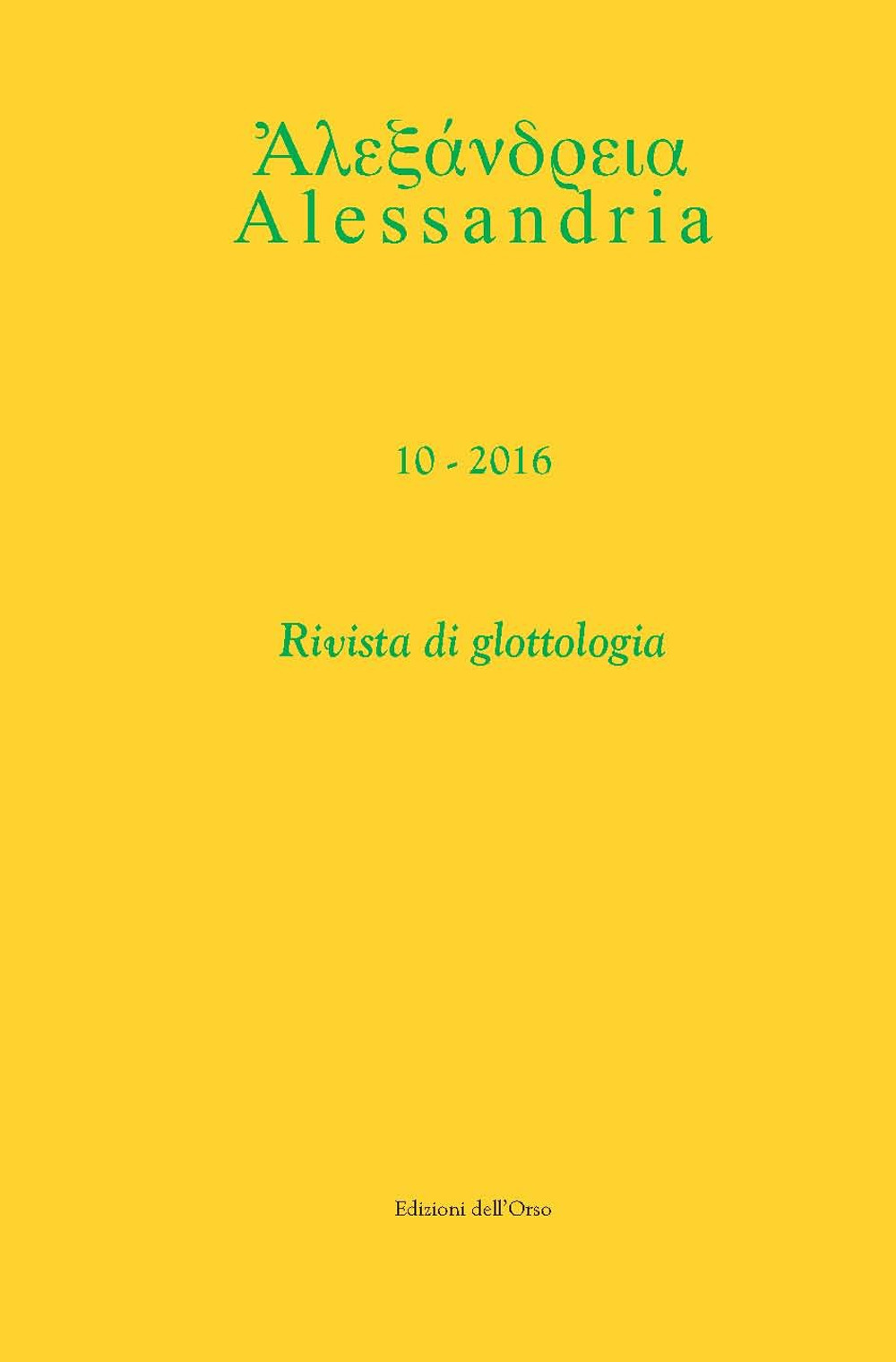 Alessandria. Rivista di glottologia. Ediz. italiana e greco antico (2016). Vol. 10