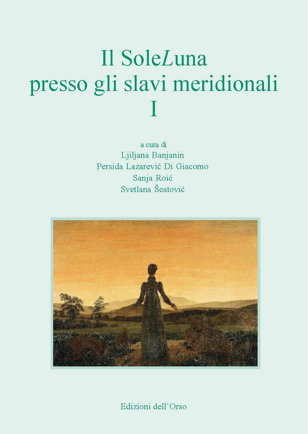 Il SoleLuna presso gli slavi meridionali. Ediz. italiana, inglese, slovena e russa. Vol. 1