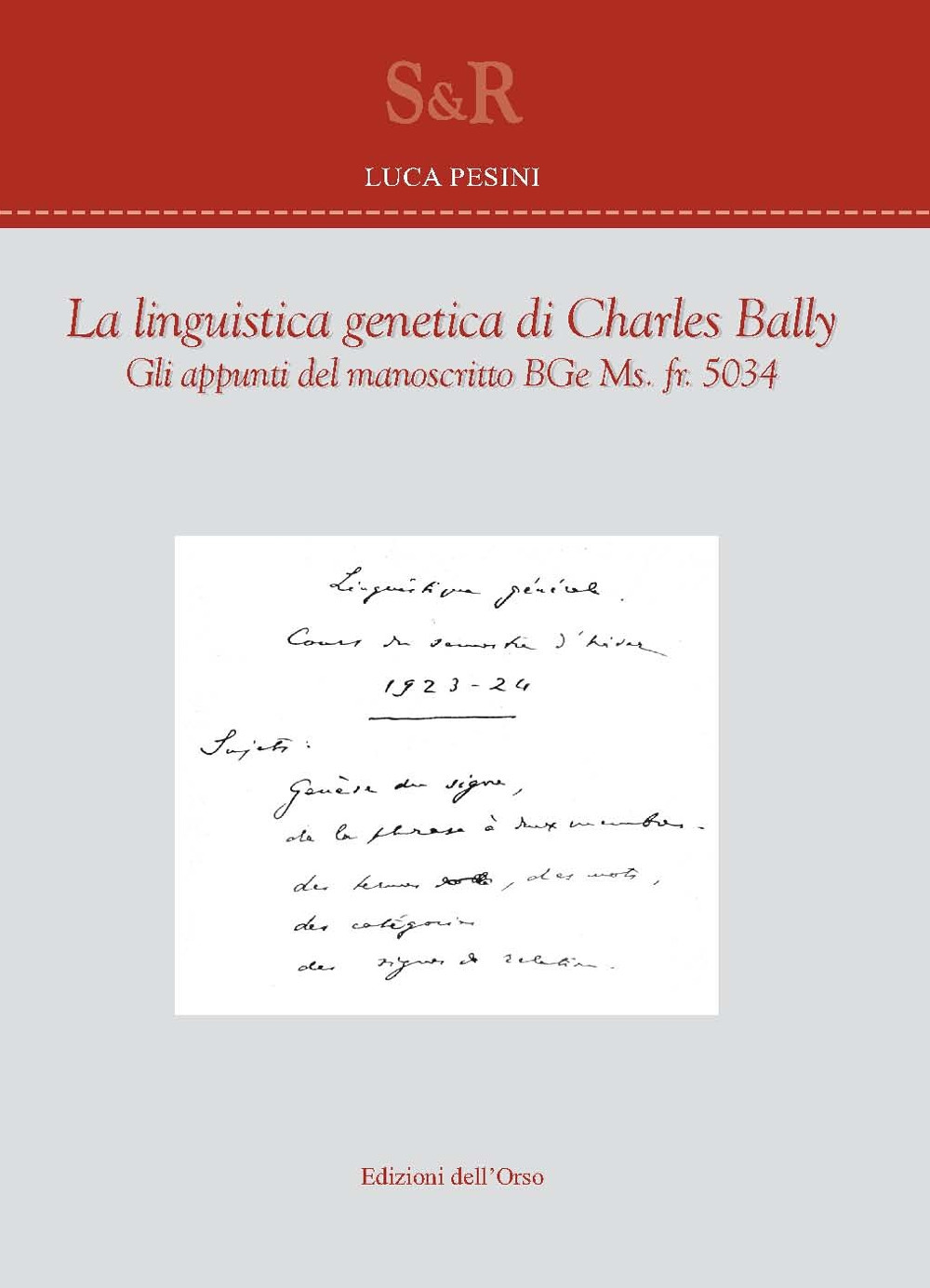 La linguistica genetica di Charles Bally. Gli appunti del manoscritto BGe Ms. fr. 5034. E. Ediz. francese e italiana