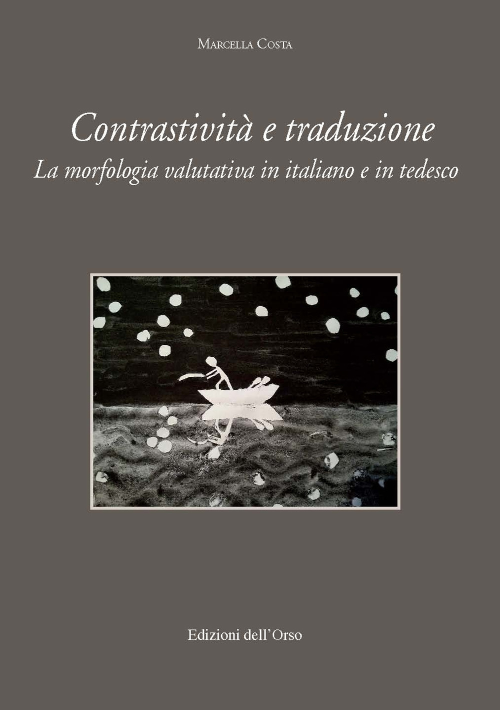 Contrastività e traduzione. La morfologia valutativa in italiano e tedesco. Ediz. italiana e tedesca