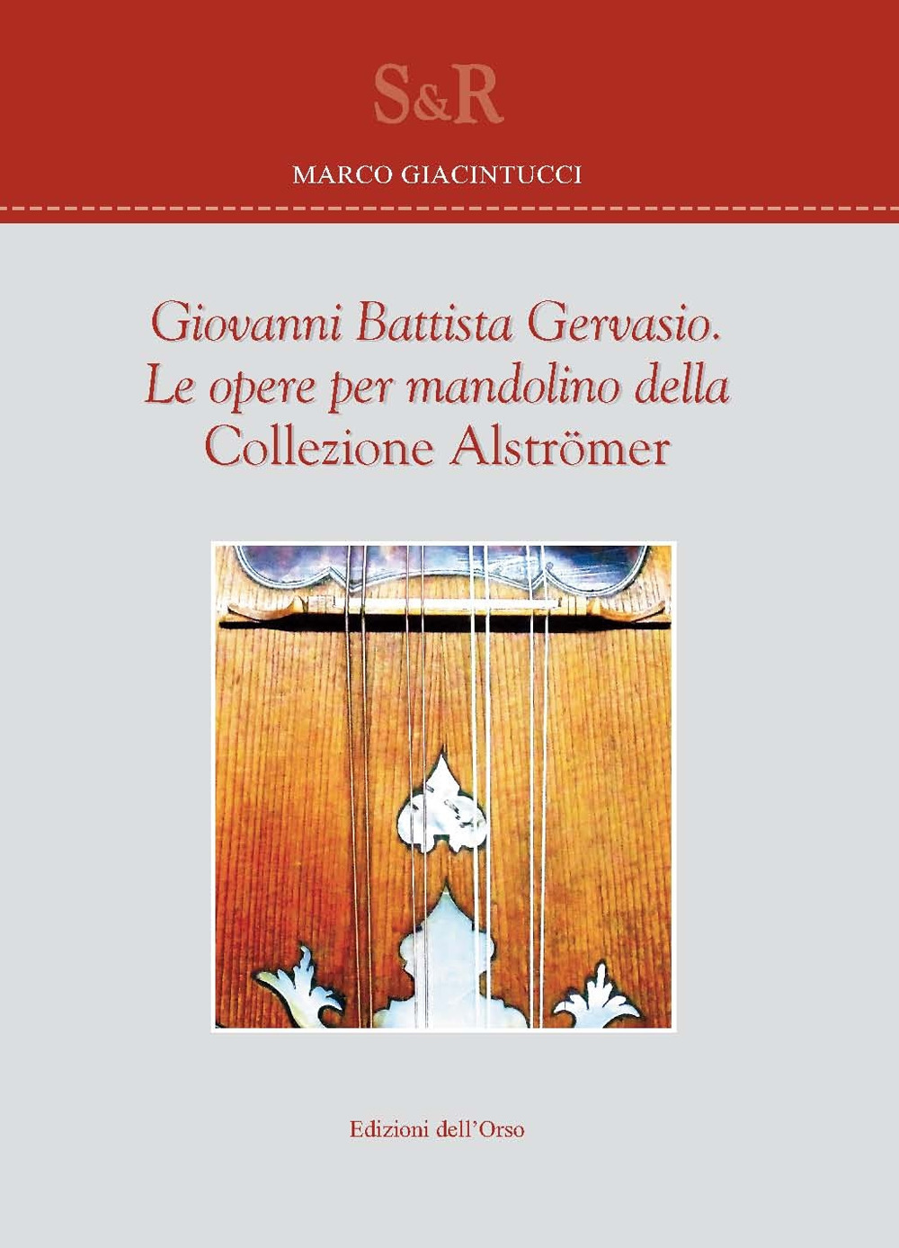 Giovanni Battista Gervasio. Le opere per mandolino della collezione Alströmer. Ediz. italiana, inglese e tedesca