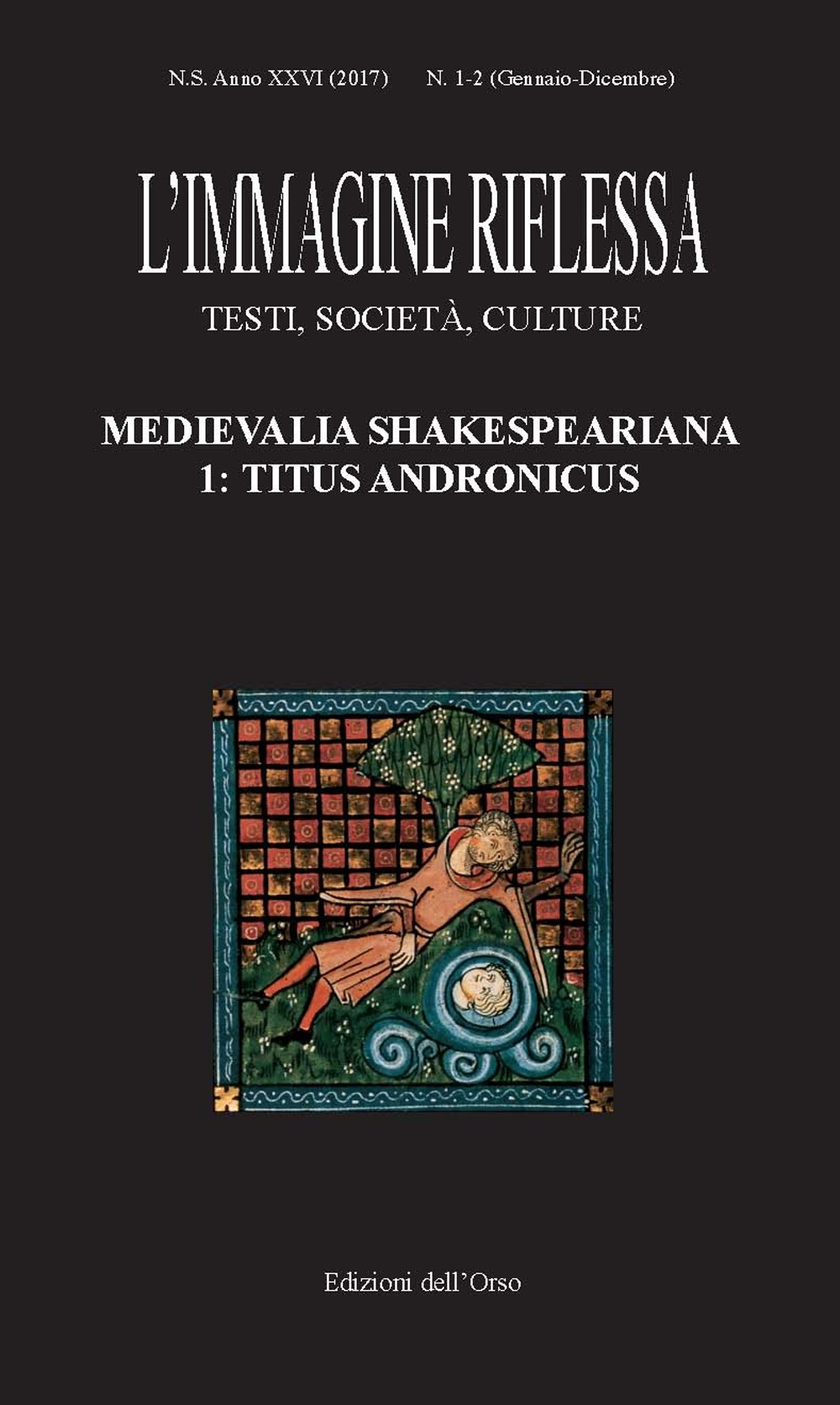 L'immagine riflessa. Testi, società, culture (2017). Vol. 1-2: Medievalia shakespeariana 1: Titus Andronicus