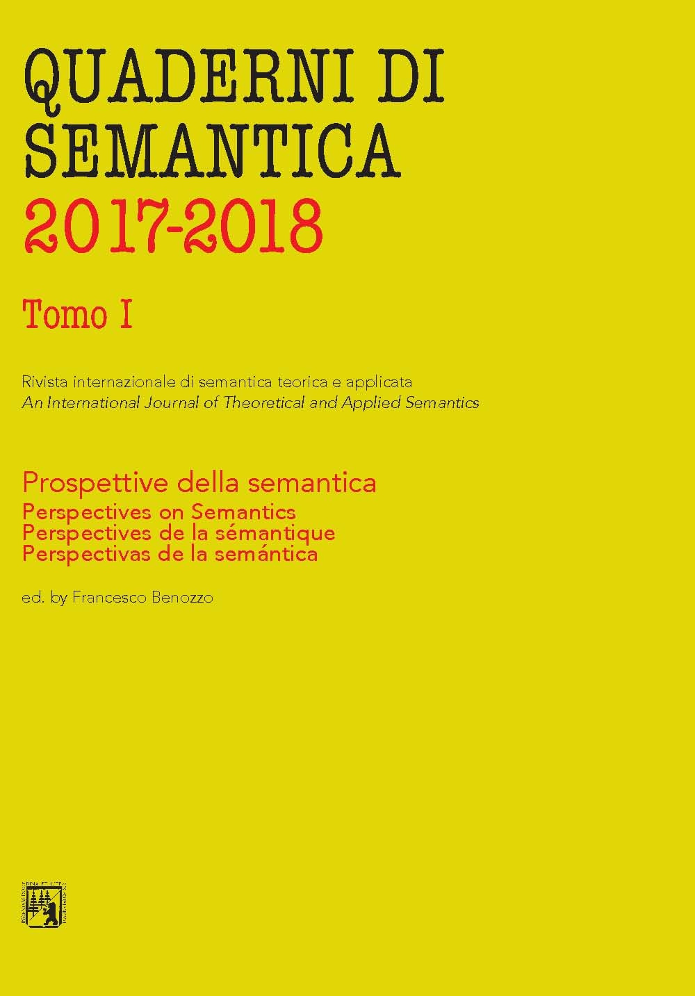 Quaderni di semantica. Ediz. italiana, inglese e spagnola (2017-2018). Vol. 1: Prospettive della semantica