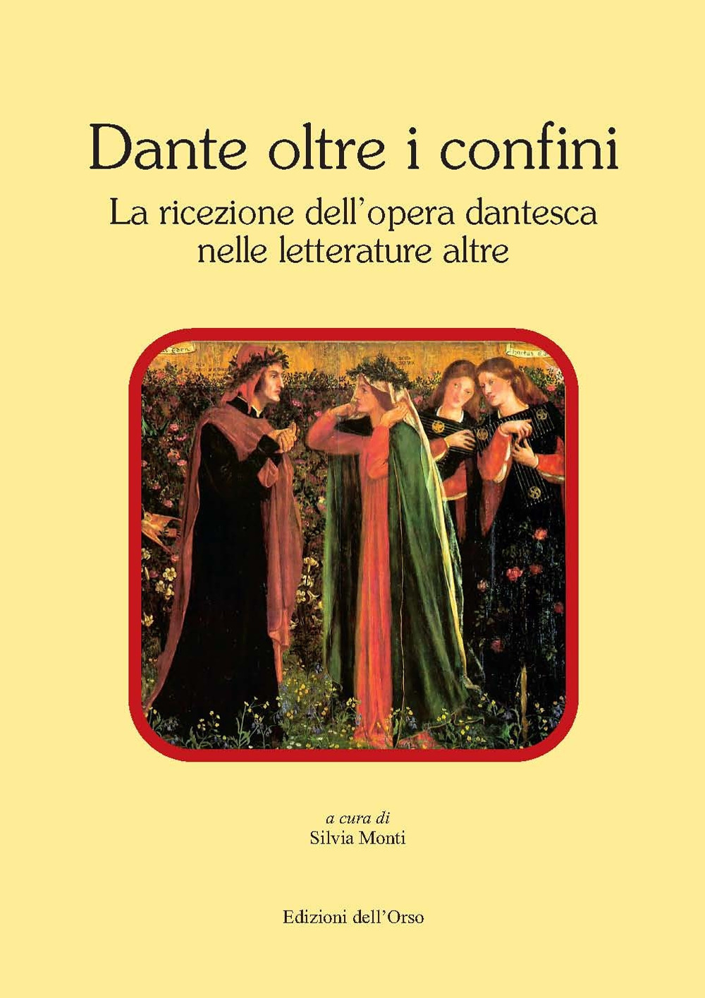 Dante oltre i confini. La ricezione dell'opera dantesca nelle letterature altre