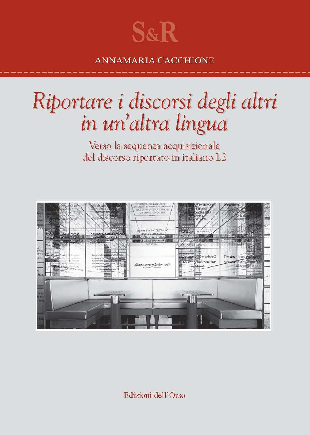 Riportare i discorsi degli altri in un'altra lingua. Verso la sequenza acquisizionale del discorso riportato in italiano L2