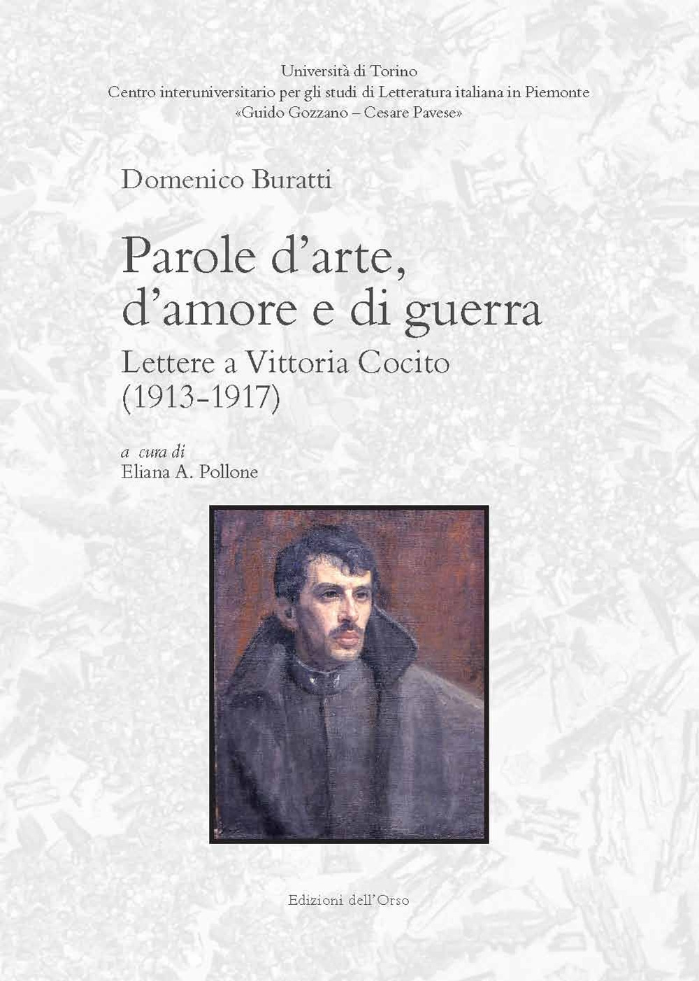 Parole d'arte, d'amore e di guerra. Lettere a Vittoria Cocito (1913-1917). Ediz. critica