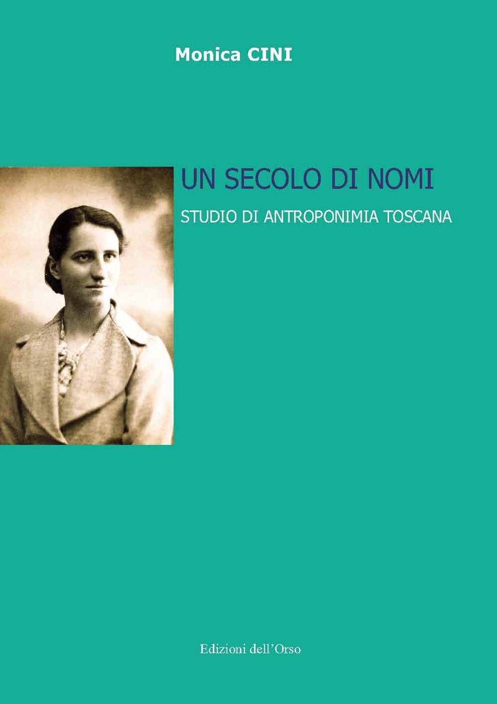 Un secolo di nomi. Studio di antroponimia toscana. Ediz. critica