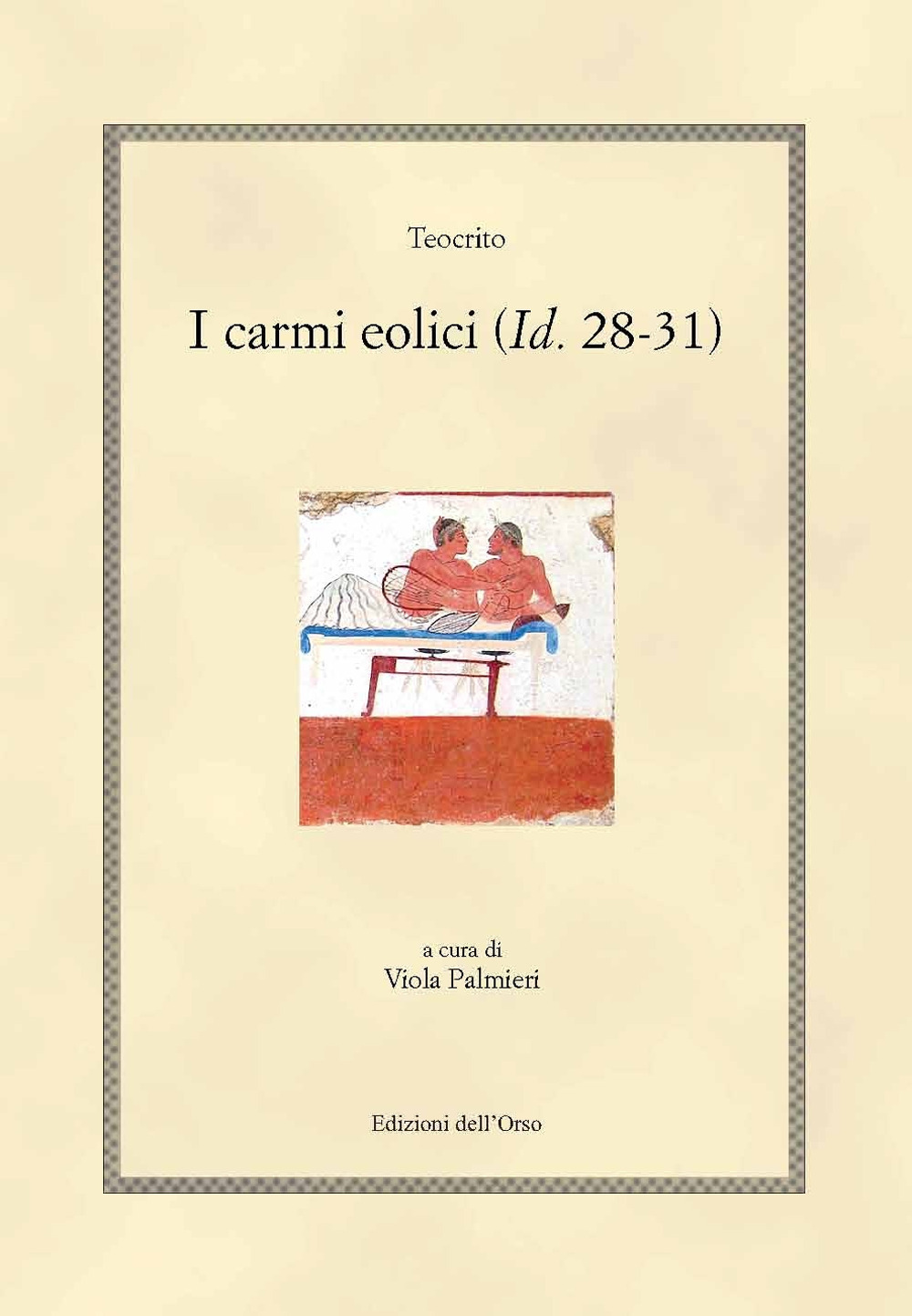 I carmi eolici (Id. 28-31). Ediz. greca e italiana