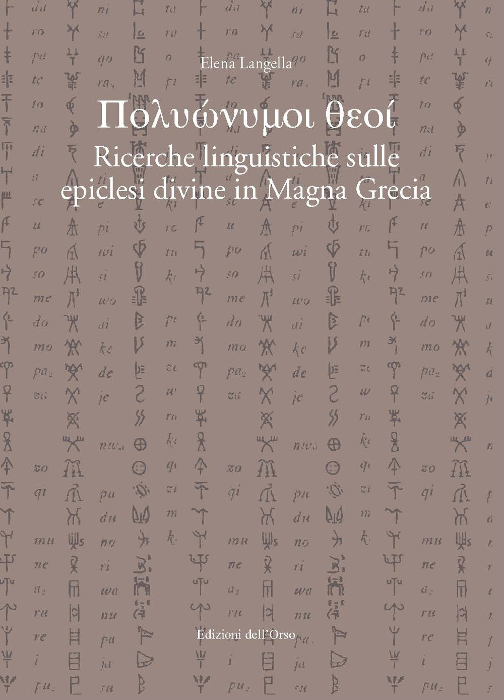 Polyonymoi theoi. Ricerche linguistiche sulle epiclesi divine in magna grecia. Ediz. critica