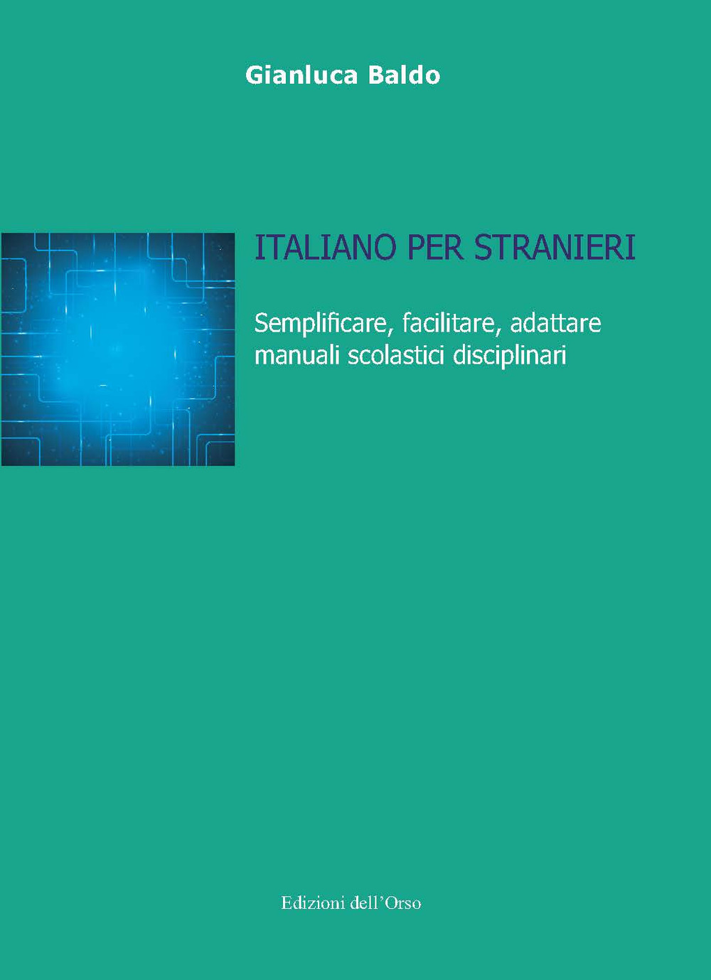 Italiano per stranieri. Semplificare, facilitare, adattare manuali scolastici disciplinari. Ediz. critica