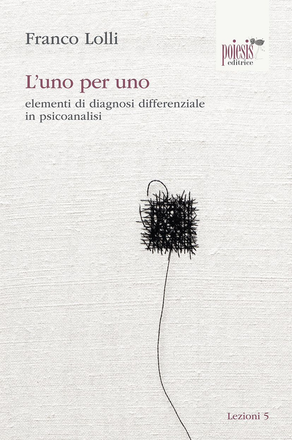 L'uno per uno. elementi di diagnosi differenziale in psicoanalisi