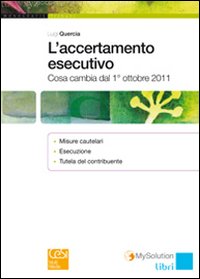 L'accertamento esecutivo. Cosa cambia dal 1° ottobre 2011