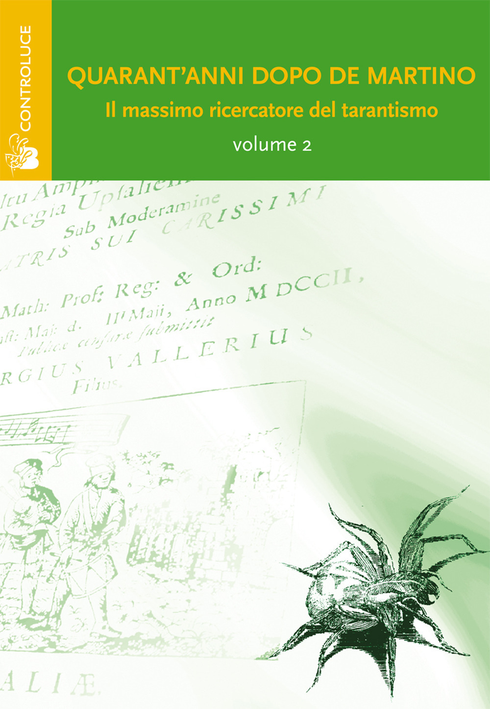 Quarant'anni dopo De Martino. Il massimo ricercatore del tarantismo. Atti del Convegno. Vol. 2