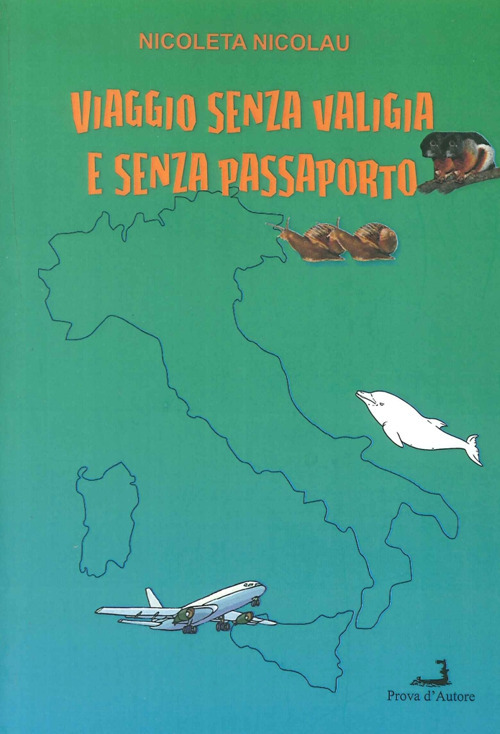 Viaggio senza valigia e senza passaporto. Alla scoperta di un briciolo di mondo