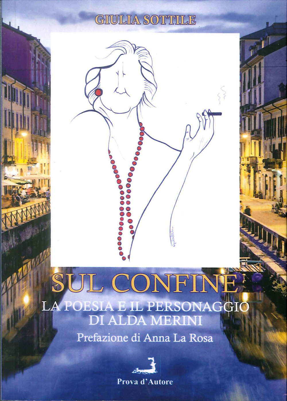 Sul confine. La poesia e il personaggio di Alda Merini