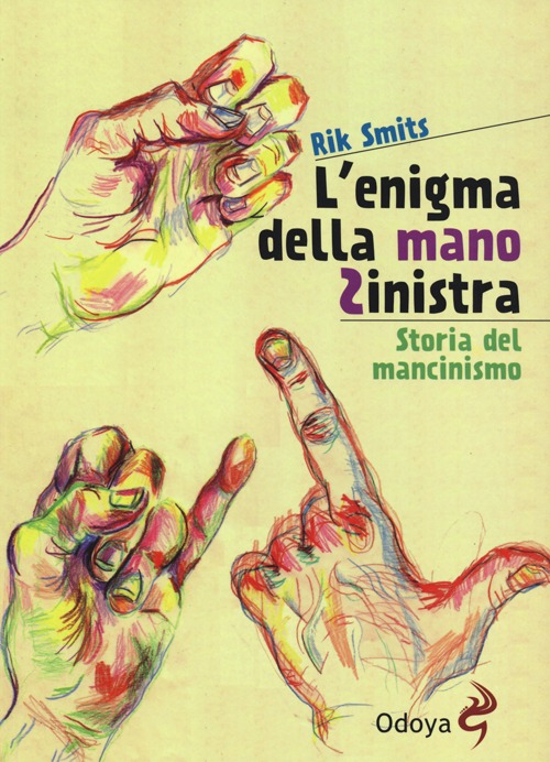 L'enigma della mano sinistra. Storia del mancinismo