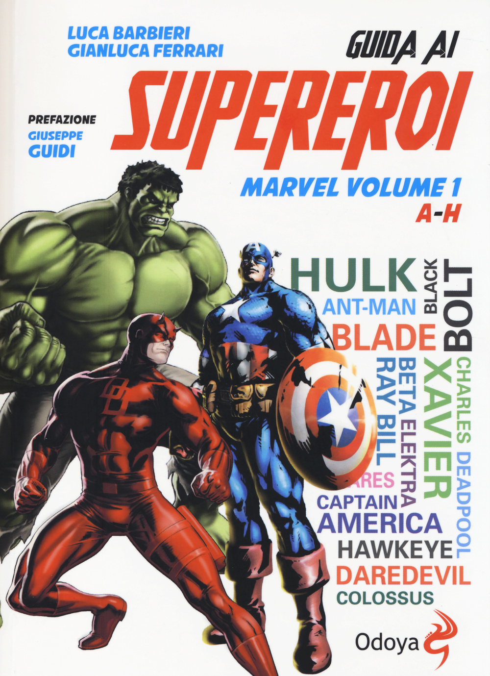 Guida ai supereroi Marvel. Vol. 1: A-H