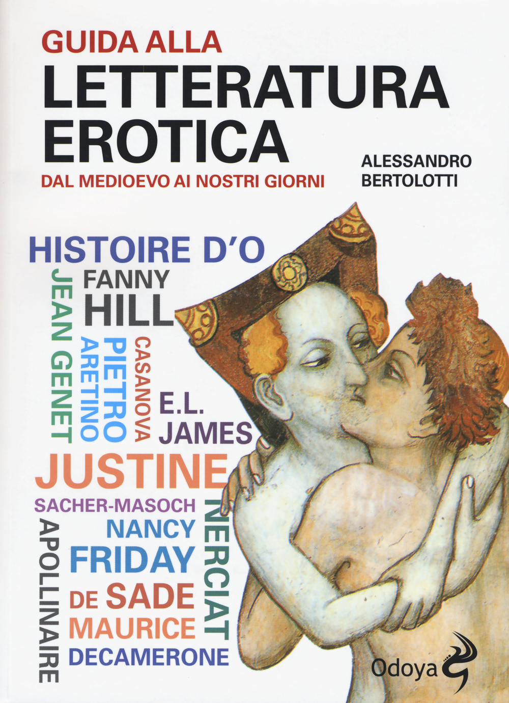 Guida alla letteratura erotica. Dal Medioevo ai giorni nostri