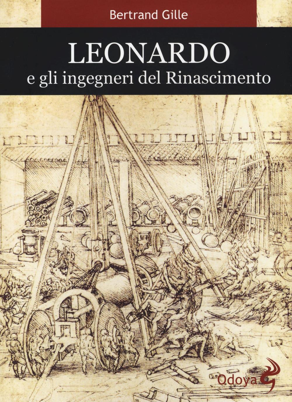 Leonardo e gli ingegneri del Rinascimento