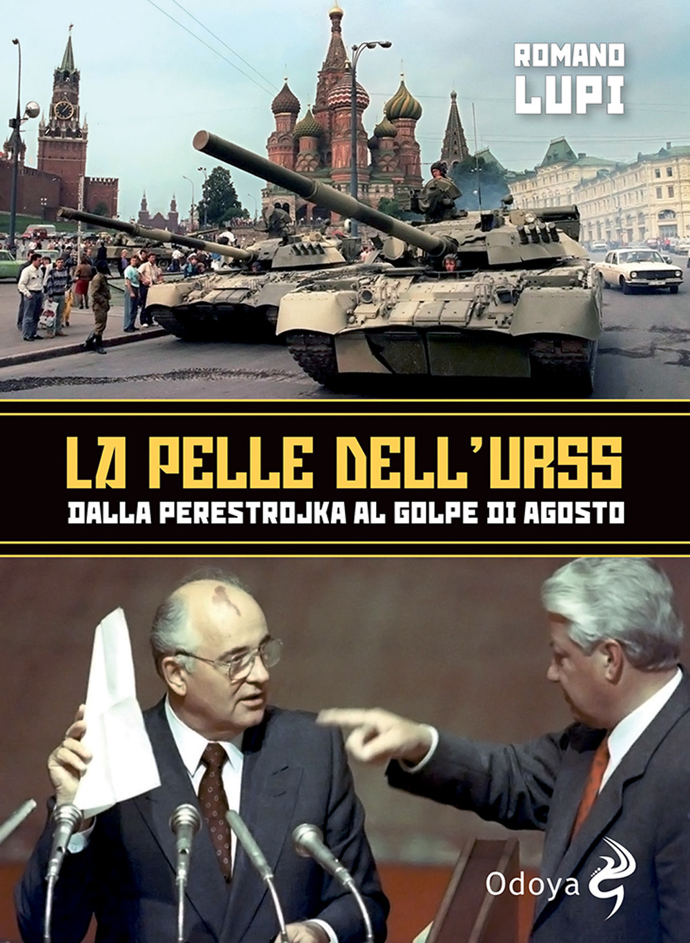 La pelle dell'Urss. Dalla Perestroika al golpe di agosto