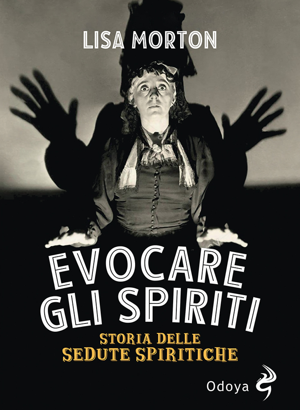 Evocare gli spiriti. Storia delle sedute spiritiche