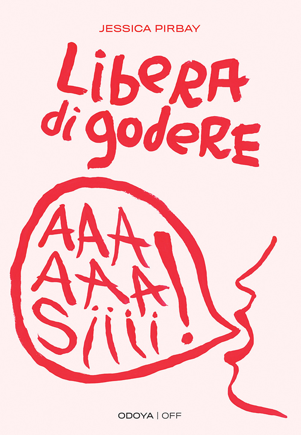 Libera di godere. Per una sessualità potente e orgasmica