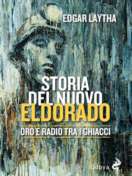 Storia del nuovo Eldorado. Oro e radio tra i ghiacci