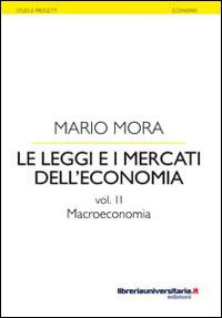Le leggi e i mercati dell'economia. Vol. 2: Macroeconomia