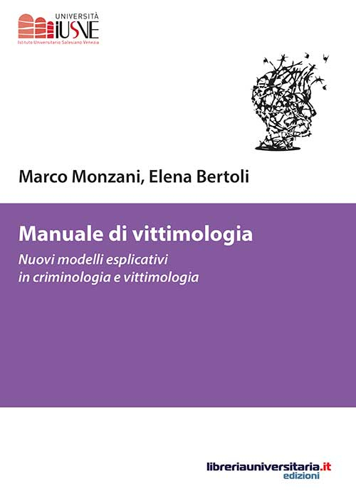 Manuale di vittimologia. Nuovi modelli esplicativi in criminologia e vittimologia