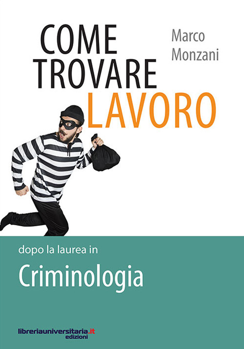 Come trovare lavoro dopo la laurea in Criminologia