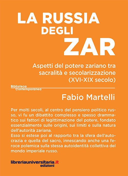 La Russia degli zar. Aspetti del potere zariano tra sacralità e secolarizzazione (XVI-XIX secolo)