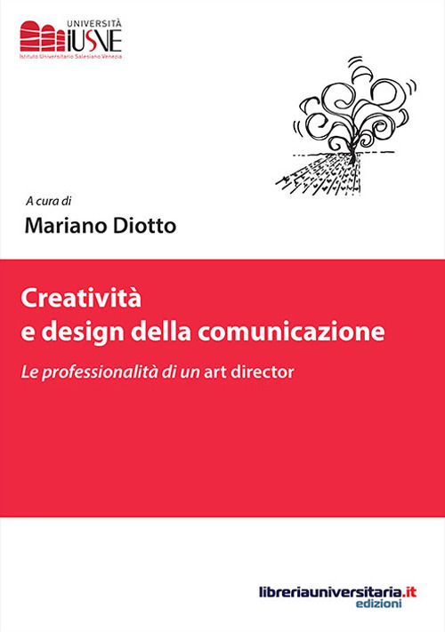 Creatività e design della comunicazione. Le professionalità di un art director