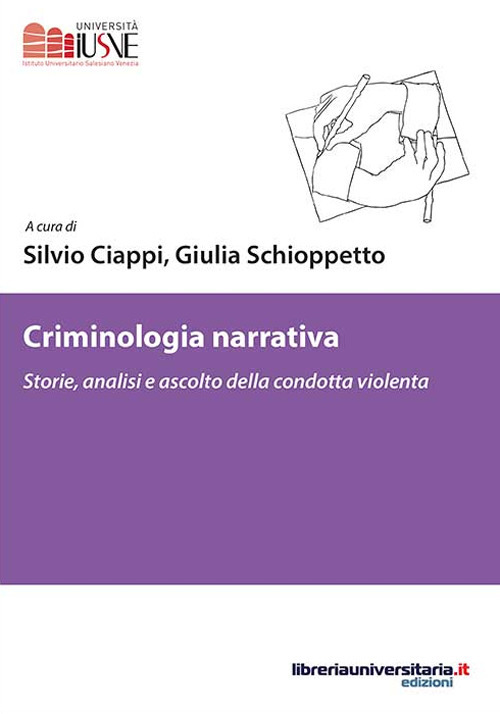 Criminologia narrativa. Storie, analisi e ascolto della condotta violenta