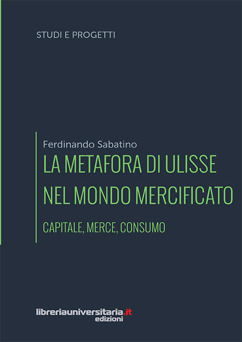 La metafora di Ulisse nel mondo mercificato. Capitale, merce, consumo